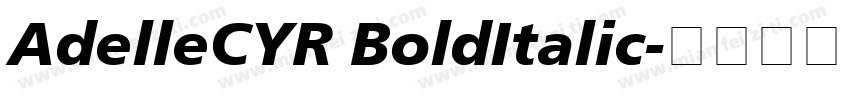 AdelleCYR BoldItalic字体转换